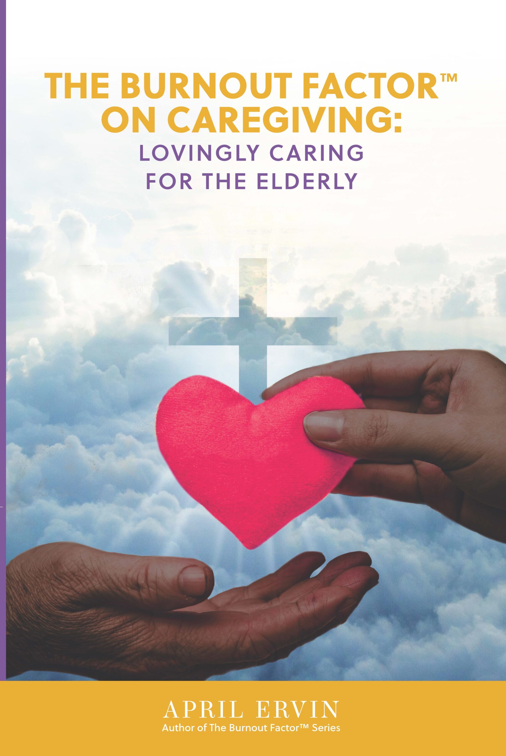 The Burnout Factor On Caregiving: Lovingly Caring for the Elderly
